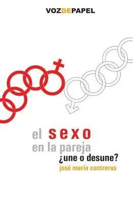 El Sexo en la Pareja ¿Une o Desune?