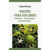 NACIDOS PARA SER LIBRES
