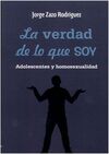 LA VERDAD DE LO QUE SOY. ADOLESCENTES Y HOMOSEXUALIDAD