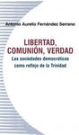 LIBERTAD COMUNION VERDAD. LAS SOCIEDADES DEMOCRATICAS