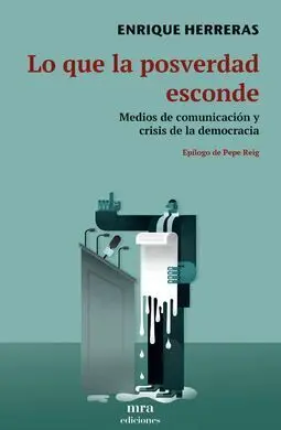 Lo que la Posverdad Esconde
