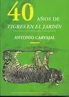 40 Años de Tigres en el Jardin