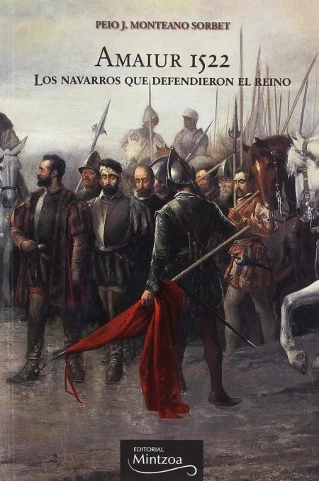 Amaiur 1522, los Navarros que Defendieron el Reino