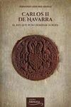 CARLOS II DE NAVARRA - EL REY QUE PUDO DOMINAR EUR