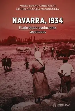 Navarra, 1934 - el Año de las Revoluciones Sepultadas