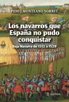 LOS NAVARROS QUE ESPAÑA NO PUEDO CONQUISTAR