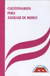 Cuestionarios para Auxiliar de Museo