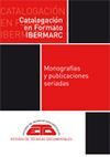 CATALOGACIÓN EN FORMATO IBERMARC: MONOGRAFIAS Y PUBLICACIONES SERIADAS.