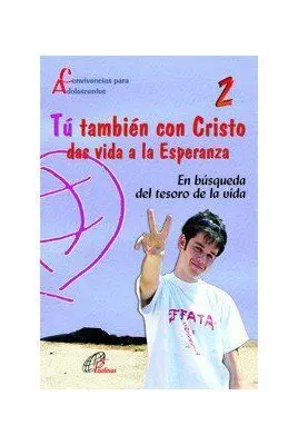 Tú También con Cristo Das Vida a la Esperanza. 2