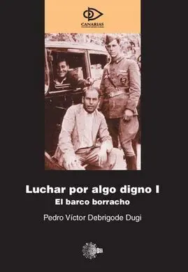 Luchar por Algo Digno I. El Barco Borracho