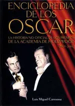 Enciclopedia de los Oscar. La Historia no Oficial de los Premios de la Academia de Hollywood (1927-2