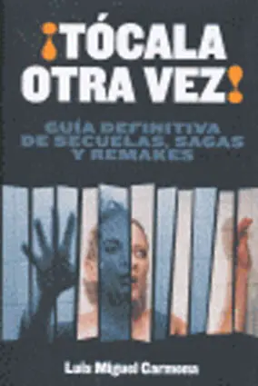 ¡Tócala Otra Vez! Guía Definitiva de Secuelas,Sagas y Remakes