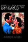 Diccionario de Películas del Cine Norteamericano. Antología Crítica