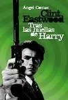 Clint Eastwood. Tras las Huellas de Harry