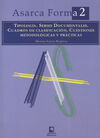 ASARCA FORMA 2. TIPOLOGÍA. SERIES DOCUMENTALES. CUADROS DE CLASIFICACIÓN. CUESTIONES METODOLÓGICAS Y