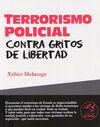 TERRORISMO POLICIAL CONTRA GRITOS DE LIBERTAD