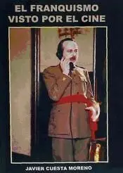 El Franquismo Visto por el Cine