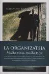 La Organizatsja. Mafia Rusa, Mafia Roja
