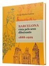 BARCELONA VISTA PELS SEUS DIBUIXANTS 1888-1929