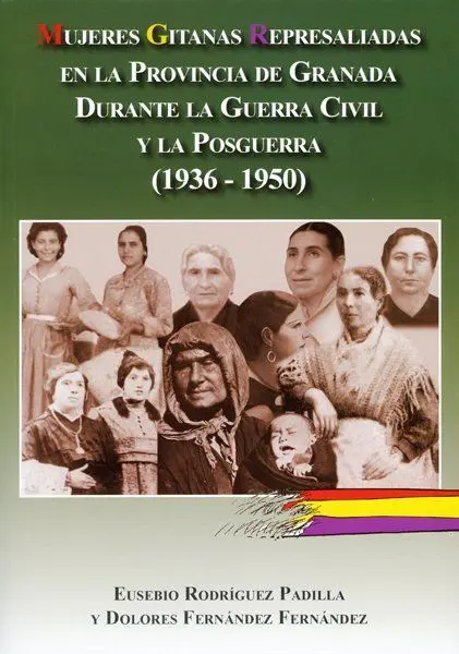 Mujeres Gitanas Represaliadas en la Provincia de Granada Durante la Guerra Civil