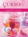 Curso de Cocina. 13: Caprichos Dulces