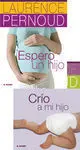 Espero un Hijo. Crio a mi Hijo