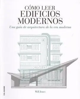 Como Leer Edificios Modernos: una Guía de Arquitectura de la Era Moderna