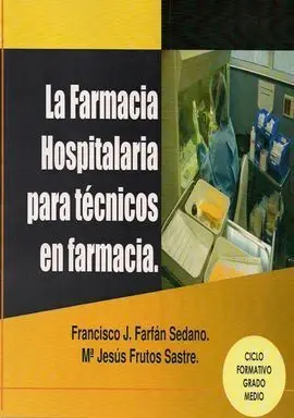 La Farmacia Hospitalaria para Técnicos en Farmacia