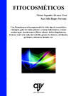 FITOCOSMETICOS. CON FÓRMULAS PARA LA PREPARACION DE TODO TIPO DE COSMETICOS