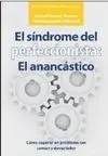 El Síndrome del Perfeccionista : el Anancástico