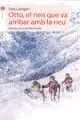 Otto, el Nen que Va Arribar Amb la Neu