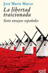 LA LIBERTAD TRAICIONADA. SIETE ENSAYOS ESPAÃOLES