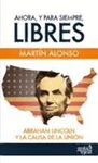 AHORA, Y PARA SIEMPRE, LIBRES
