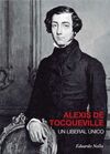 ALEXIS DE TOCQUEVILLE UN LIBERAL UNICO