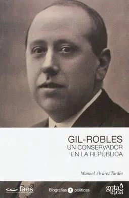 Gil-Robles, un Conservador en la República