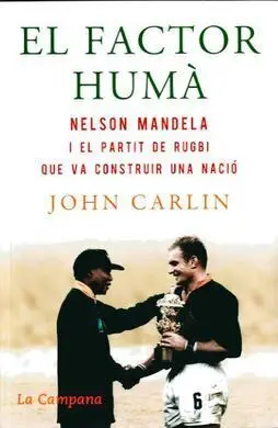 El Factor Humà Nelson Mandela I el Partit de Rugbi que Va Construir una Nació