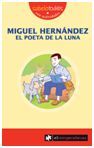MIGUEL HERNÁNDEZ, EL POETA DE LA LUNA
