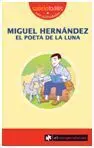 Miguel Hernández, el Poeta de la Luna