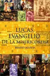 Lucas, Evangelio de la Misericordia