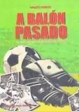 A Balón Pasado