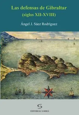 Las Defensas de Gibraltar (Siglos Xii-Xviii)
