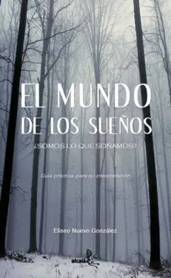 El Mundo de los Sueños. ¿Somos lo que Soñamos?
