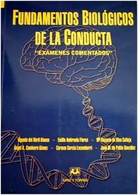 Fundamentos Biológicos de la Conducta. Exámenes Comentados