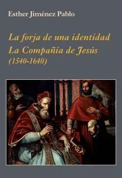 La Forja de una Identidad. La Compañía de Jesús