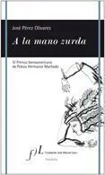 A la Mano Zurda, de José Pérez Olivares