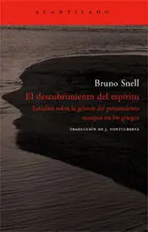 El Descubrimiento del Espíritu. Estudios Sobre la Génesis del Pensamiento Europeo en los Griegos