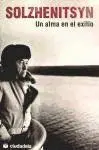 Solzhenitsyn. Un Alma en el Exilio