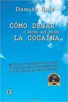 CÓMO DEJAR (O HACER QUE DEJE) LA COCAÍNA