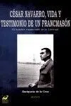 Cesar Navarro, Vida y Testimonio de un Francmason