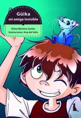 Güika, mi Amiga Invisible
